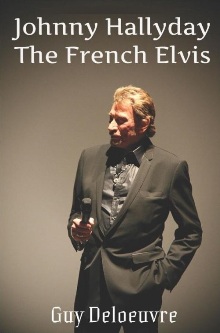 Johnny Hallyday The French Elvis